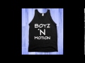 Boyz n motionwe are the boyz n motion