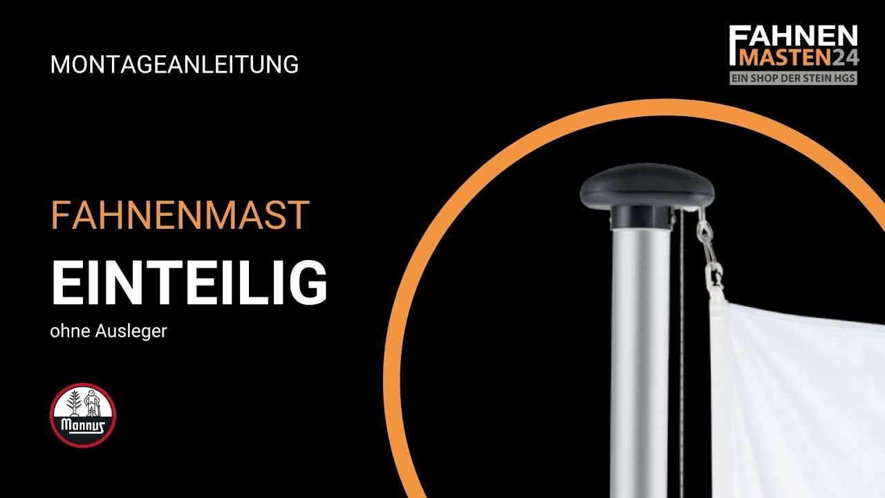 Montage Fahnenmast einteilig, ohne Ausleger
