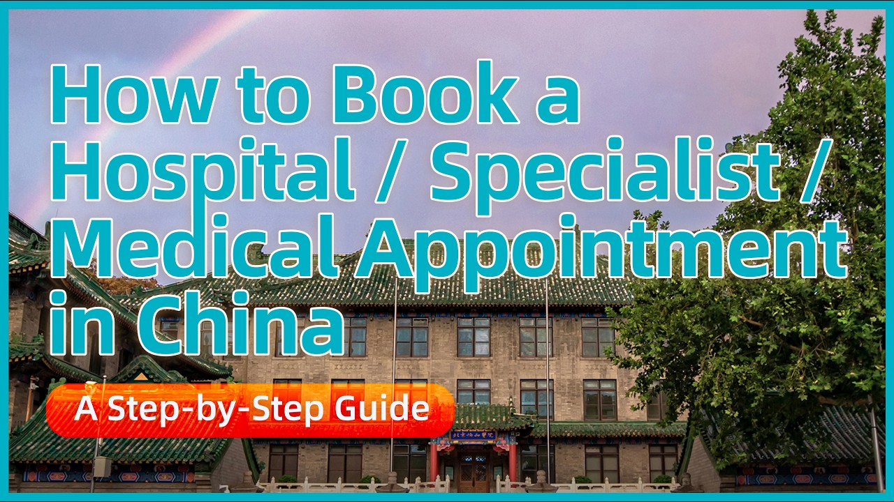 How to Book a Hospital / Specialist / Medical Appointment in China | International Patient Guide