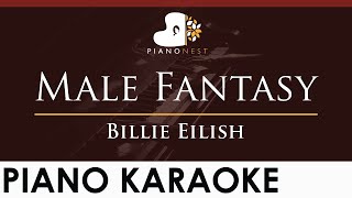 Billie Eilish - Male Fantasy - HIGHER Key (Piano Karaoke Instrumental)