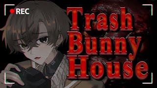 WHAT THE HECK IS CHASING ME???【TRASH BUNNY HOUSE】 【NIJISANJI EN | Alban Knox】