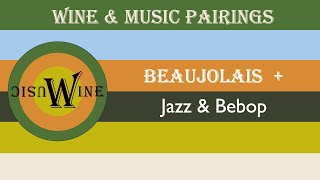 Wine & Music Pairing: Beaujolais + Jazz