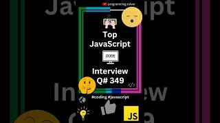 99% FAIL TO SOLVE THIS JAVASCRIPT INTERVIEW QUIZ IN 10 SECONDS!!! javascript questions Q#349 MCQ
