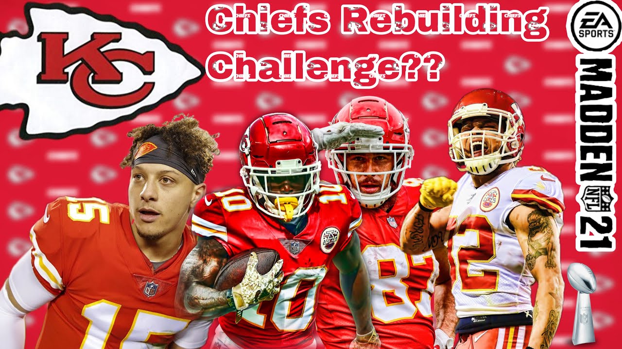 Rebuilding The Kansas City Chiefs in Madden 21