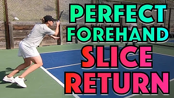 How To Hit The Perfect Forehand Slice Return In 7 Simple Steps