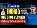 Indigo Class 12 | Full ( हिंदी में ) Explained by Dear Sir With Ques/Ans
