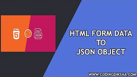 How to Convert HTML Form Data to JSON Object