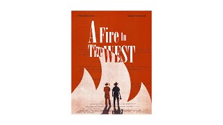 A Fire In The West | Short Film