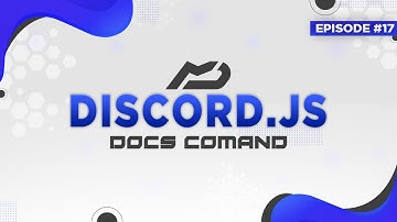 Discord.js Bot Tutorial - Docs Command (Episode #17) | MenuDocs