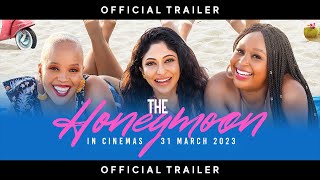 THE HONEYMOON - OFFICIAL TRAILER(2023) Kajal Bagwandeen, Tumi Morake, Minnie Dlamini