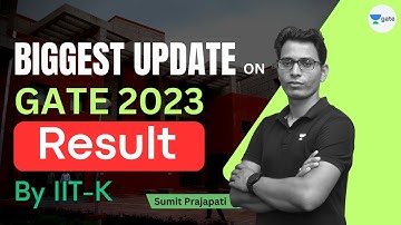Biggest Update on GATE 2023 Result By IIT-Kanpur | Sumit Prajapati
