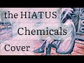 Chemicals / the HIATUS / Hanna Zone cover