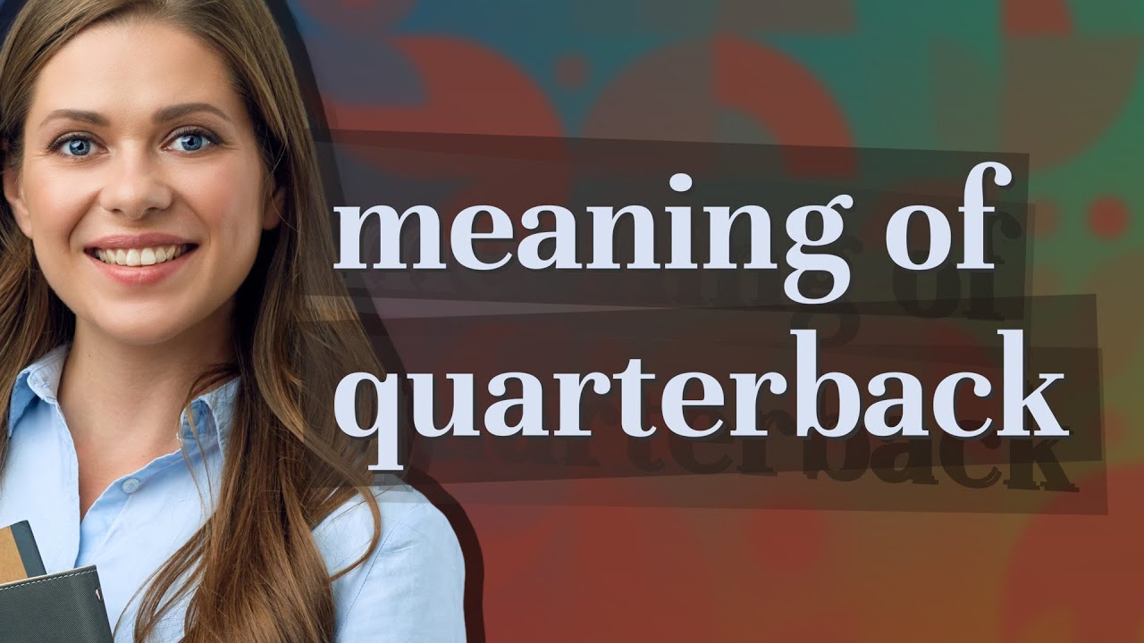 Quarterback Meaning Of Quarterback YouTube Quarterback Meaning Of Quarterback YouTube