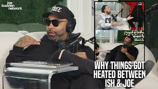 Joe Budden Explain Why Things Got HEATED Between Him & Ish Arguing Over a Woman