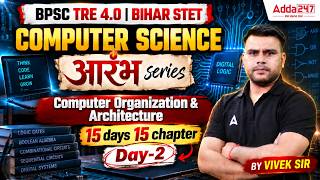 BPSC TRE 4.0 Computer Science | Bihar STET | Computer Organization | Day 2