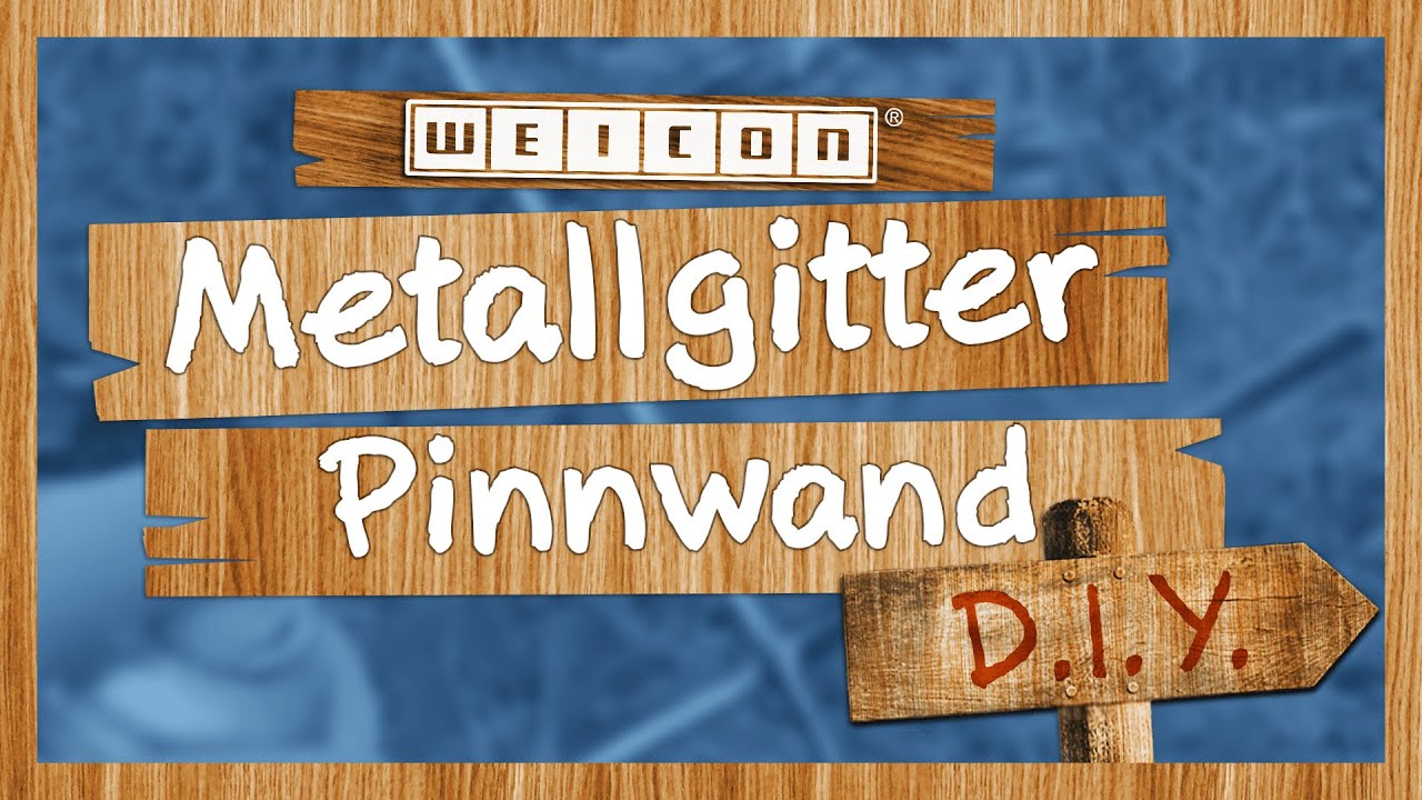 DIY: Pinnwand aus einem Metallgitter selber machen | WEICON