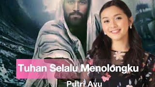 Tuhan Selalu Menolongku - Putri Ayu (Lirik Lagu)