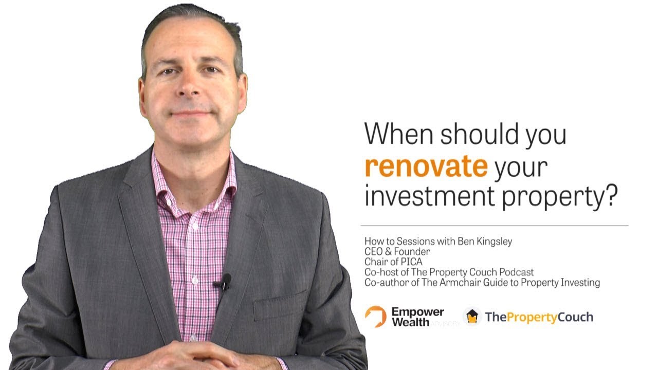 When should you renovate your investment property? Tips from Ben