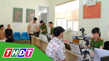 Không còn Công an cấp huyện, người dân đến đâu làm thẻ căn cước? | THDT