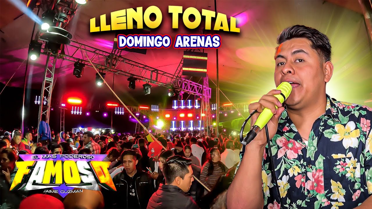 SONIDO FAMOSO EN DOMINGO ARENAS ~ LLENO TOTAL ~ JULIO 2024