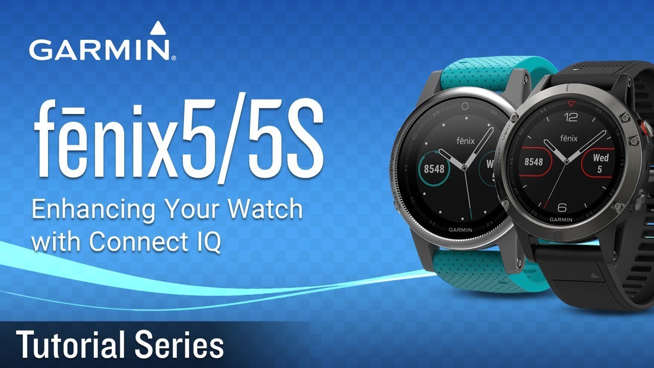 - Garmin fēnix 5 and 5S: Enhancing Your Watch with Connect IQ - YouTube