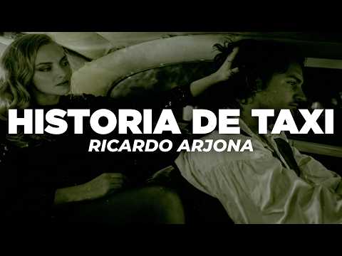 Ricardo Arjona - Historia De Taxi (Letra)