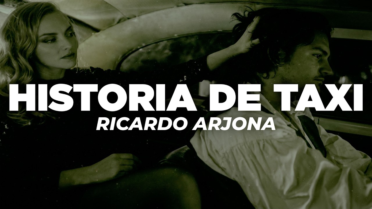 Ricardo Arjona - Historia De Taxi (Letra)