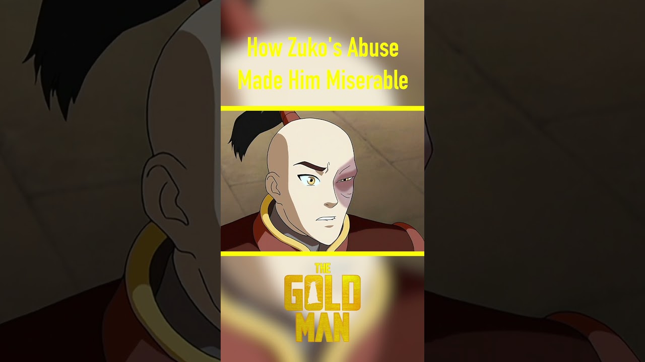 How Zuko's Abuse Made Him Miserable 
