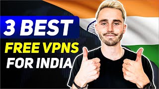 3 Best FREE VPNs for India That Still Work in 2024🎯