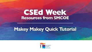 CSEd Week: Makey Makey Quick Tutorial