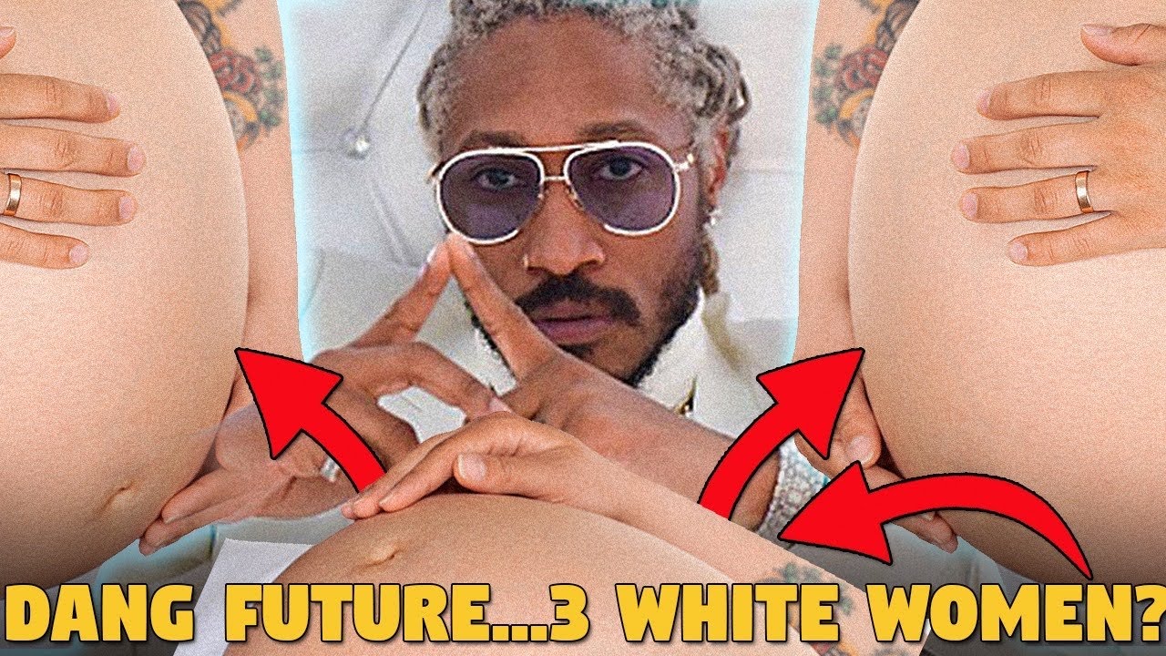 Rapper Future Allegedly Has 3 White Women Pregnant At the Same Time...AND GUESS WHO MAD???