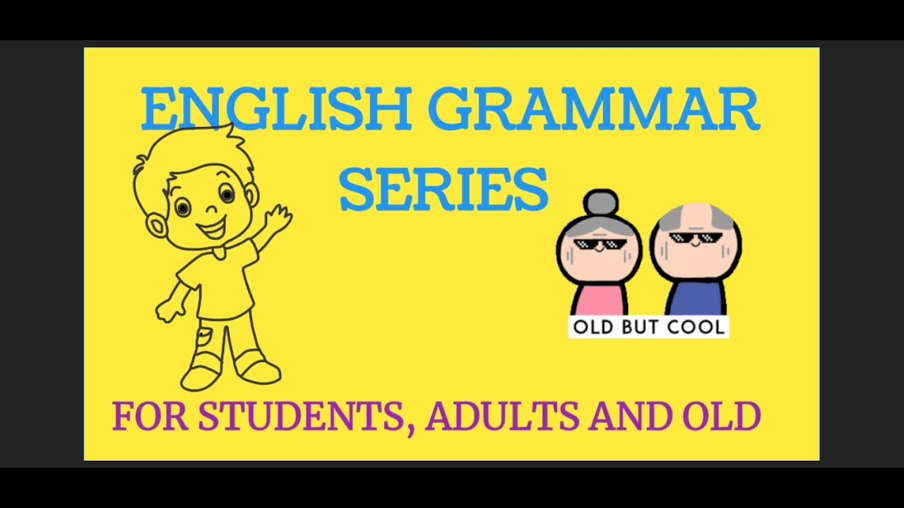 ENGLISH GRAMMAR SERIES FOR ALL LESSON 1 - YouTube