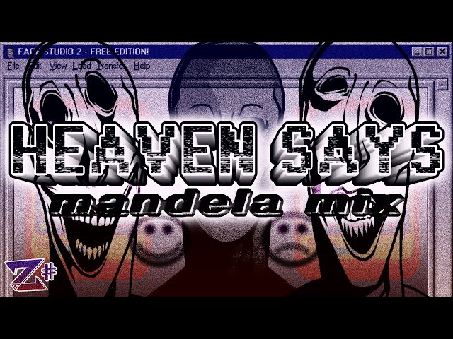 HEAVEN SAYS (MANDELA MIX) class=