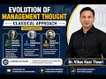 Evolution of Management Thought – Classical Approach | Taylor, Fayol & Weber Explained