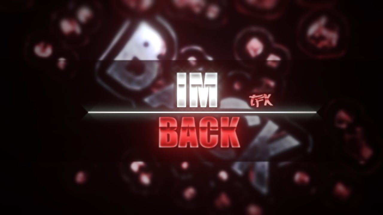 Intro Im Back → (Hago Intros Gratis) (Intro Free2Use)