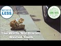 The Waste Not Diaries: Wasted Youth