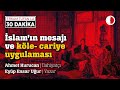 İSLAM'IN MESAJI VE KÖLE-CARİYE UYGULAMASI