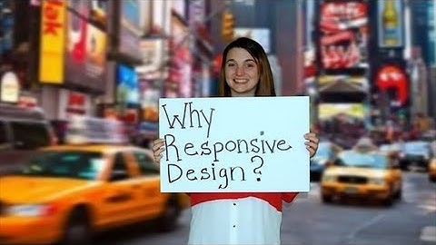 Why Responsive Web Design?