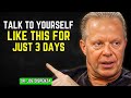 Talk to Yourself Like THIS for Just 3 Days | DR.JOE DISPENZA MOTIVATIONAL SPEECH