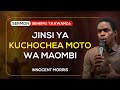 JINSI YA KUCHOCHEA MOTO WA MAOMBI Part 1 Innocent Morris JINSI YA KUCHOCHEA MOTO WA MAOMBI Part 1 Innocent Morris