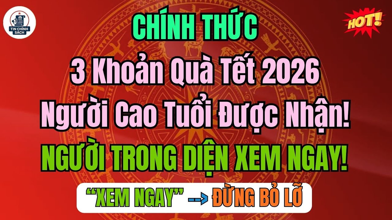 CHÍNH THỨC: 3 Khoản Quà Tết 2026 Người Cao Tuổi Phải Nhận – Nhiều Bác Vẫn Chưa Biết!