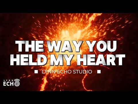 The Way You Held My Heart | LYNN EHCO STUDIO 