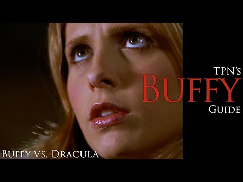 Buffy vs. Dracula • S05E01 • TPN's Buffy Guide