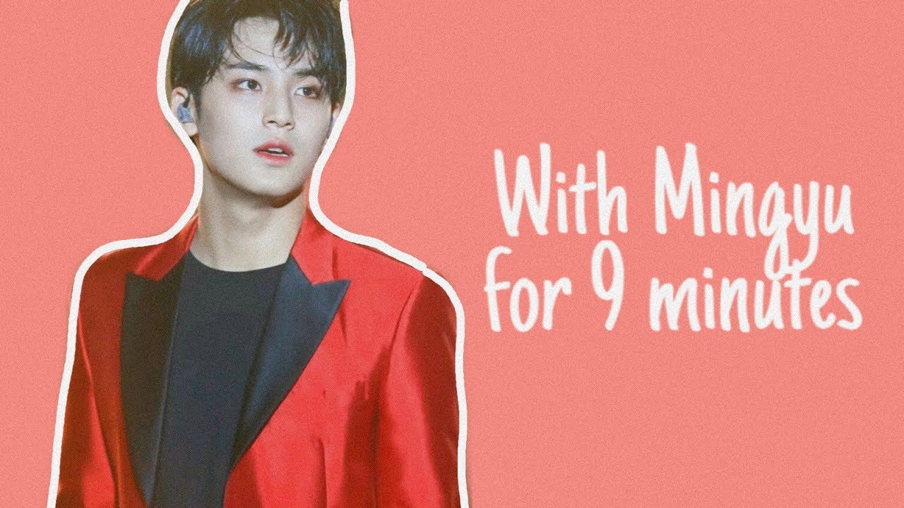 With Mingyu for 9 minutes - Part 1 - YouTube