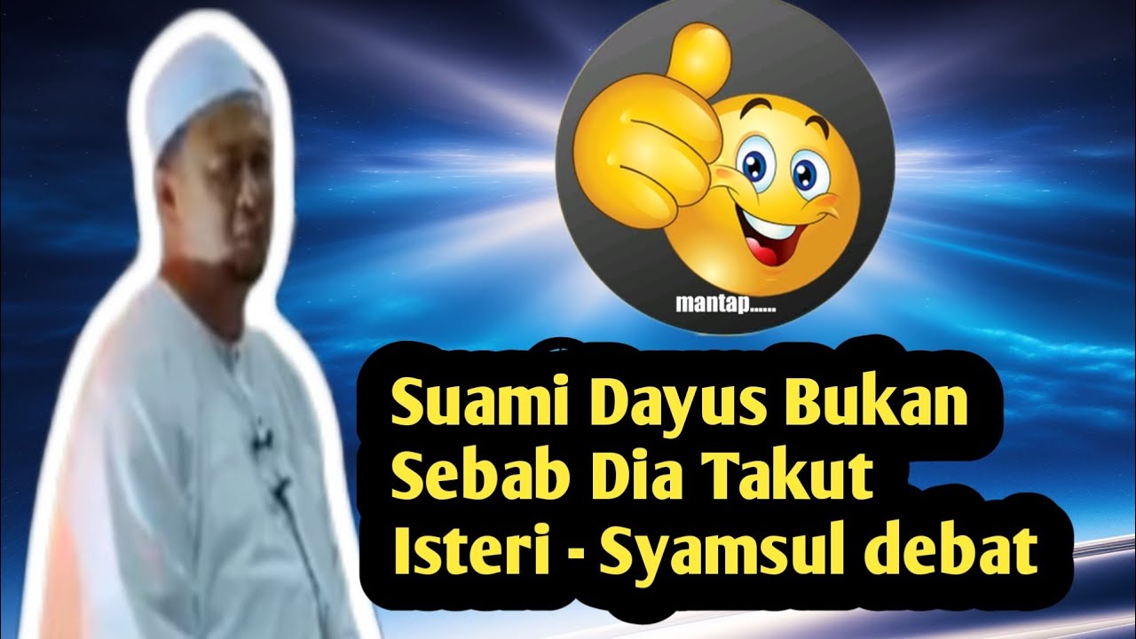 Suami Dayus Bukan Sebab Dia Takut Isteri - Syamsul debat