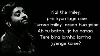 Lyrics Tere Ho Ke Rahenge Full Song Arijit Singh Yavan Shankar Raja Irshad Kamil Arijitsingh