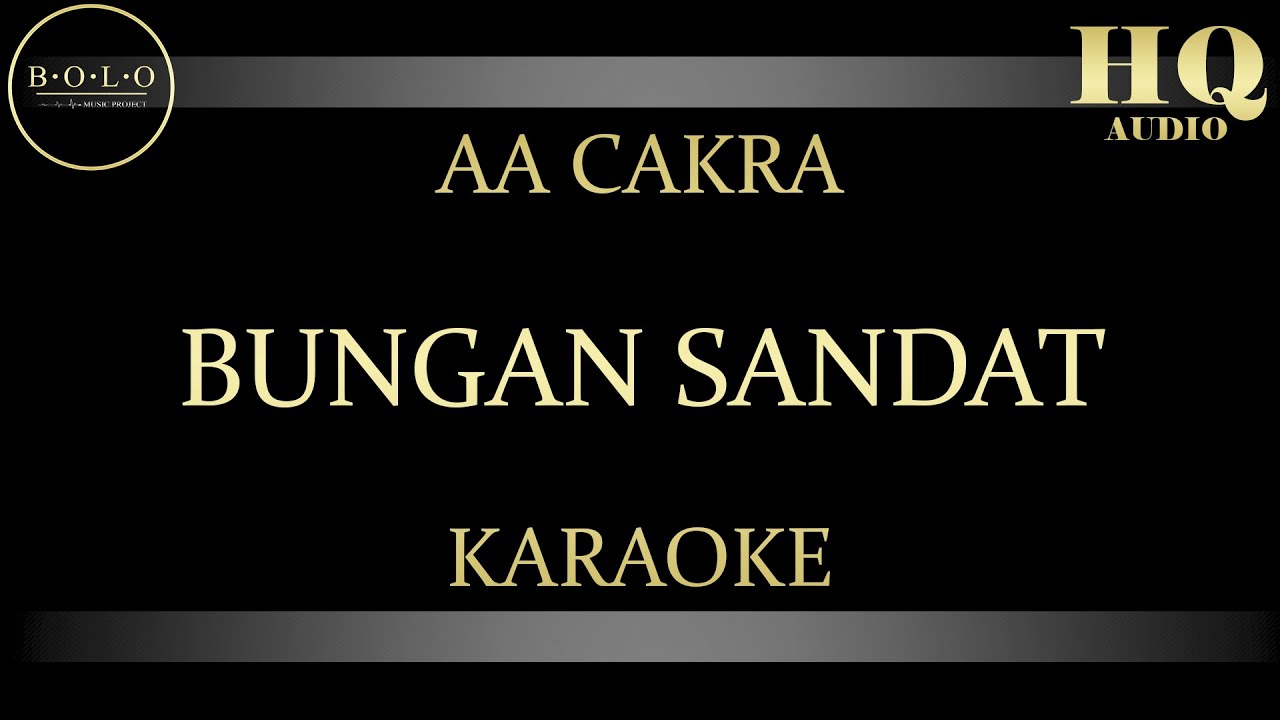 AA CAKRA BUNGAN SANDAT - KARAOKE