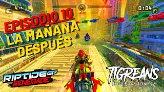 Eventos Mixtos [Parte 2]: La Mañana Después (Ep. 10) - RIPTIDE GP RENEGADE - TIGREANS / GAMEPLAY