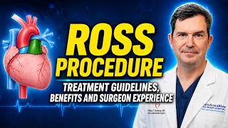 Ross Procedure: Who Qualifies, Key Benefits & Why Surgeon Experience Matters with Dr. Bill Brinkman