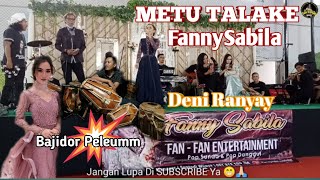 METU TALAKE WAWAN OIES || VOC FANNISABILA || LIVE SHOW DENI RANYAY FEAT FAN FAN INTERTAINMENT